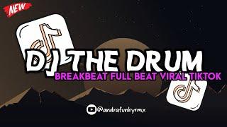 DJ THE DRUM BREAKBEAT FULL BEAT VIRAL TIKTOK TERBARU 2024 YG KALIAN CARI 