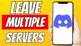 LEAVE MULTIPLE DISCORD SERVERS AT ONCE!