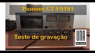 Pioneer CT-F9191 | Teste de gravação e reprodução