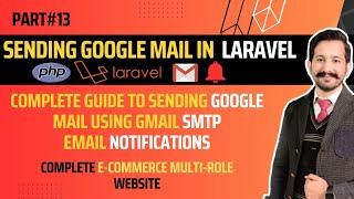 Sending Google Mails using Laravel | Google SMTP Email Notifications | Laravel Tutorials