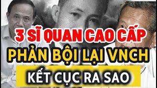 KẾT CỤC của 3 SĨ QUAN cao cấp PHẢN BỘI LẠI VNCH | Tin Nhanh Lịch Sử