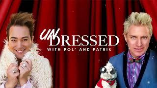 Undressed with Pol’ and Patrik Podcast Trailer