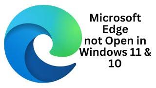 Microsoft Edge Browser Not Working in Windows 10 & Windows 11|| How to Solve it