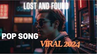 Lost and Found | Viral TikTok Song Pop Music 2024