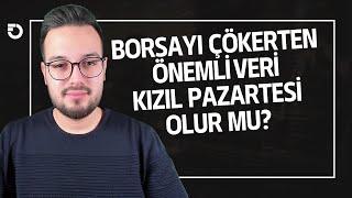 PAZARTESİ KIZIL BORSA OLUR MU? | ABD'DEKİ VERİ TÜM DÜNYAYI SARSTI