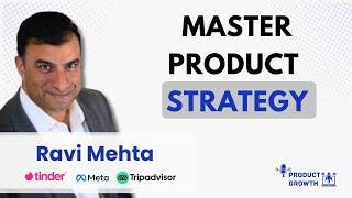 How to Write a Great Product Strategy: Lessons from Former Tinder CPO &  Meta Director Ravi Mehta