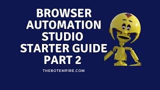 How To use browser automation studio part 2