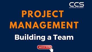 Project Management: Part 1|  Building a Team | Project Management Training