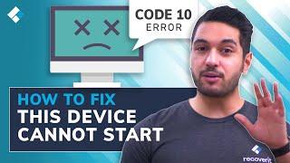 How to Fix “This Device Cannot Start (code 10)” Error? [5 Methods]