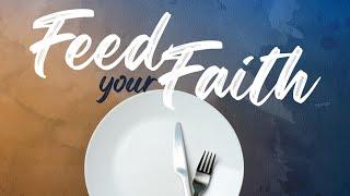 Feed Your Faith   Sunday AM 09 01 2024   Pastor Bob Gray II