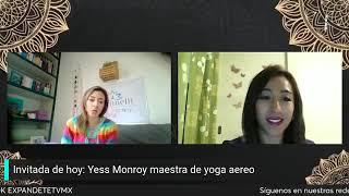 Salud Holística por Paola Martinelli en @ExpandeteTVmx  Invitada Yess Monroy maestra de Yoga Aérea.