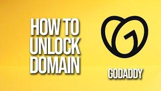 How To Unlock Domain GoDaddy Tutorial