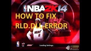 nba2k14 how to fix fatal error or failed to intialize  rld dll-error 2022