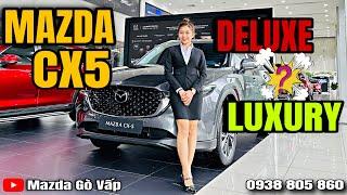 SO SÁNH 2 PHIÊN BẢN NEW CX5 DELUXE VÀ LUXURY | CHÊNH NHAU 40 TRIỆU LIỆU KHÁC BIỆT NHỮNG GÌ ?