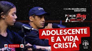 [Ep 2 ] RadicalCast com Pr Edilson e Sarah Lopes | Desafios da Vida Cristã na Adolescência.