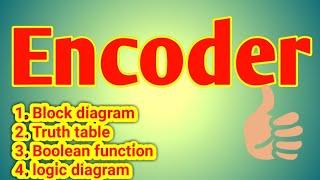 Encoder in Digital Systems Design || Encoder || Encoder in Digital Electronics