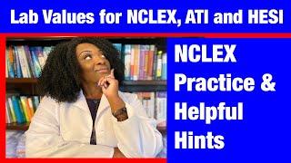 Lab Values to know for NCLEX, ATI and HESI Exams