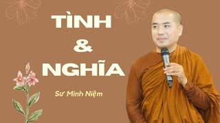 Sư Minh Niệm - Sâu Sắc Về TÌNH và NGHĨA | Radio Phật Giáo