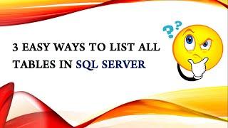 3 easy ways to list all tables in SQL SERVER