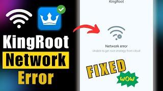 Fix Kingroot Network Error Problem