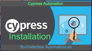 Cypress Installation Part 1: How to install Cypress? | System requirements to install Cypress