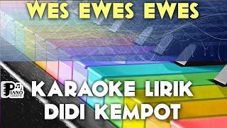 WES EWES EWES DIDI KEMPOT DANGDUT KOPLO KARAOKE LIRIK ORGAN TUNGGAL KEYBOARD