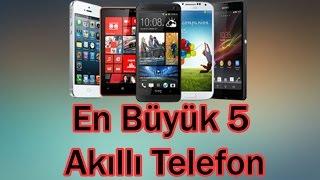 Evrenin En Büyük 5 Akıllı Telefonu | TeknoMap