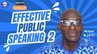 LECTURE 11: GST 111| Effective Public Speaking 2| Mr Wale Ajayi | OOU GNS