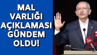 Kılıçdaroğlu'nun mal varlığı açıklaması gündem oldu!