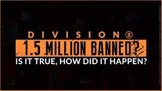 DIVISION 2 1.5 MILLION PLAYERS BANNED? - THEY USED LEADERBOARDS & BLINDLY BANNED INACTIVE PLAYERS