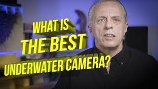 Tutorial: What is the best Underwater Camera? - Liquid Motion® Underwater Film, Photo, Video School