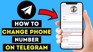 How To Change Phone Number On Telegram (Android & iOS) – Updated 2024!