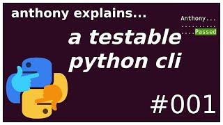 python cli tested with pytest - (beginner to intermediate) anthony explains #001