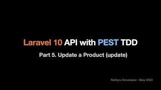 Laravel 10 API with PEST TDD : Part 5. Update a Product (update)