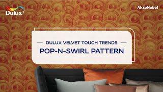 Pop-n-Swirl Patter -  Dulux Velvet Touch Trends