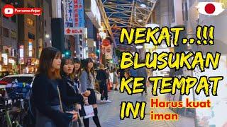 NEKAT...!!! BLUSUKAN KE DUNIA MALAM DI JEPANG GOKIL PARAH!