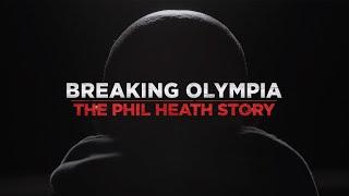 Breaking Olympia: The Phil Heath Story