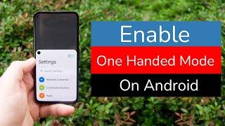 How to Enable One Hand Mode in Android Phone?