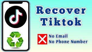How to Recover TikTok Account without Email or Phone Number (New 2021)