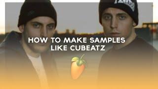 HOW TO MAKE SAMPLES LIKE CUBEATZ IN FL STUDIO