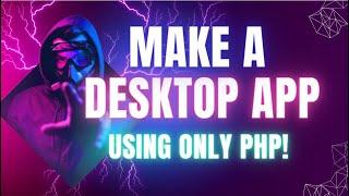 Create a Desktop App Using only PHP! - NativePHP + Laravel + Livewire