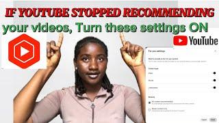 Fix: If YouTube Stopped Promoting Your Video, Turn on this Setting Now!!