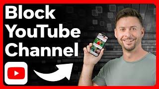 How To Block A YouTube Channel