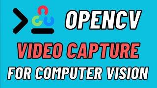 OpenCV Video Capture Tutorial: Perfect for beginner computer vision and AI projects!