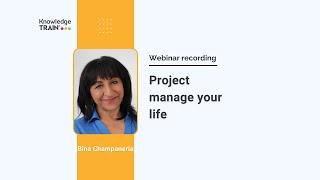 Project manage your life with Bina Champaneria
