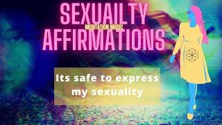 Sexual Positive Affirmations | How to Express Your Sexuality | Calming Music