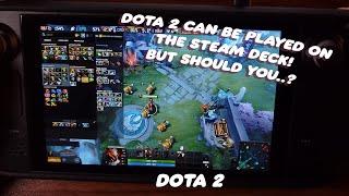 DOTA 2 on the Steam Deck! Yes, it runs great... but the controls take a bit getting used to!