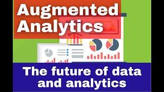 Augmented analytics is the future of data and analytics