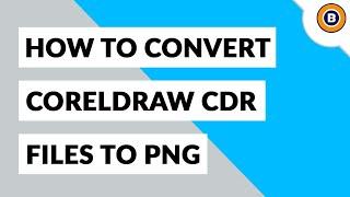 How to Convert CDR to PNG Format ?