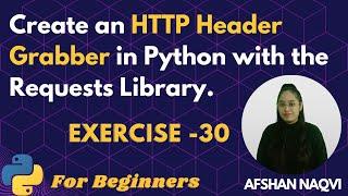 #30 Exercise  -  Create an HTTP Header Grabber in Python with the Requests Library. #python